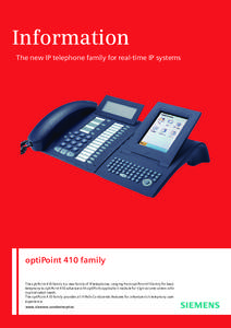 Information The new IP telephone family for real-time IP systems optiPoint 410 family The optiPoint 410 family is a new family of IP telephones, ranging from optiPoint 410 entry for basic telephony to optiPoint 410 advan