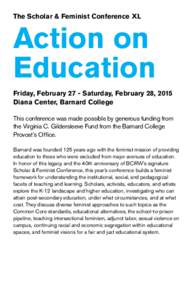 The Scholar & Feminist Conference XL  Action on Education Friday, February 27 - Saturday, February 28, 2015 Diana Center, Barnard College