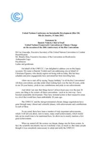 United Nations Conference on Sustainable Development (Rio+20) Rio de Janeiro, 15 June 2012 Statement by Daniele Violetti, Chief of Staff United Nations Framework Convention on Climate Change on the occasion of the 20th A