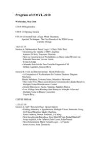 Program of ISMVL-2010 Wednesday, May 26th 8:30-9:00 Registration 9:00-9:15 Opening Session 9:15-10:15 Invited Talk (Chair: Mitch Thornton) Spectral Techniques: The First Decade of the XXI Century