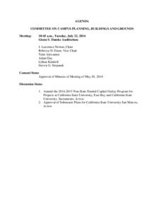 AGENDA COMMITTEE ON CAMPUS PLANNING, BUILDINGS AND GROUNDS Meeting: 10:45 a.m., Tuesday, July 22, 2014 Glenn S. Dumke Auditorium