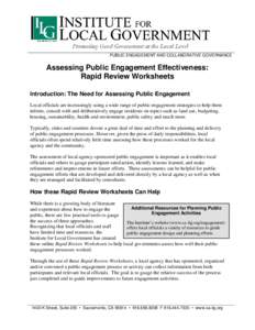 PUBLIC ENGAGEMENT AND COLLABORATIVE GOVERNANCE  Assessing Public Engagement Effectiveness: Rapid Review Worksheets Introduction: The Need for Assessing Public Engagement Local officials are increasingly using a wide rang