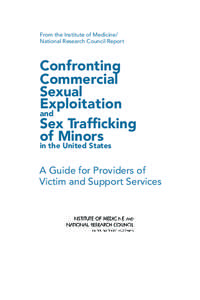 From the Institute of Medicine/ National Research Council Report Confronting Commercial Sexual