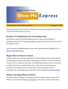 Published by Secretary of State Jason Kander  December 30, 2014 Show Me Express features time-sensitive information about State Library programs and current news of interest to the Missouri library community.