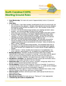 North Carolina/CSEFEL Meeting Ground Rules  Team Membership: The team will consist of approximately twelve (12) decision makers.  Team Roles: o