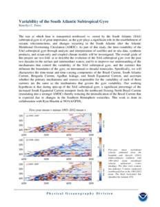 Variability of the South Atlantic Subtropical Gyre Renellys C. Perez The rate at which heat is transported northward vs. stored by the South Atlantic (SAtl) subtropical gyre is of great importance, as the gyre plays a si