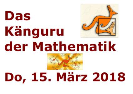 Das Känguru der Mathematik Do, 15. März 2018  