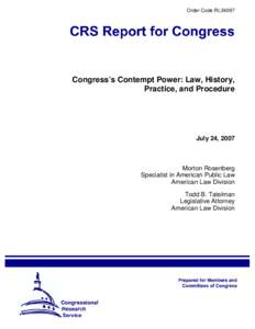 Order Code RL34097  Congress’s Contempt Power: Law, History, Practice, and Procedure  July 24, 2007