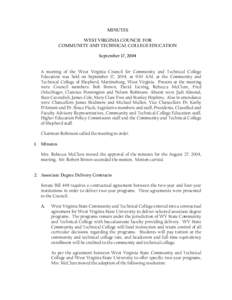 MINUTES WEST VIRGINIA COUNCIL FOR COMMUNITY AND TECHNICAL COLLEGE EDUCATION September 17, 2004 A meeting of the West Virginia Council for Community and Technical College Education was held on September 17, 2004, at 9:30 
