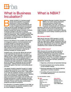What is Business Incubation? What is NBIA?  usiness incubation is a business support