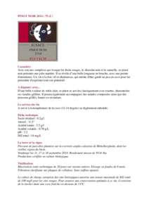 PINOT NOIRcl )  Caractère Avec son nez complexe qui évoque les fruits rouges, le chocolat noir et la cannelle, ce pinot noir présente une jolie matière. Il se révèle d''une belle longueur en bouche, avec