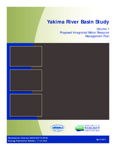Yakima River Basin Study Volume 1 Proposed Integrated Water Resource Management Plan  Reclamation Contract 08CA10677A ID/IQ