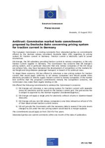 EUROPEAN COMMISSION  PRESS RELEASE Brussels, 15 August[removed]Antitrust: Commission market tests commitments