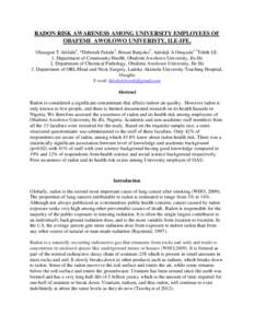 RADON RISK AWARENESS AMONG UNIVERSITY EMPLOYEES OF OBAFEMI AWOLOWO UNIVERISTY, ILE-IFE, Olusegun T Afolabi1, *Deborah Falode1, Bosun Banjoko2, Adedeji A Onayade1 3Tobih J.E. 1. Department of Community Health, Obafemi Awo