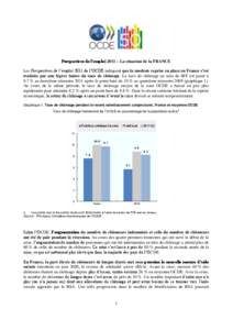 Perspectives de l’emploi 2011 – La situation de la FRANCE Les Perspectives de l’emploi 2011 de l’OCDE indiquent que la modeste reprise en place en France s’est traduite par une légère baisse du taux de chôma