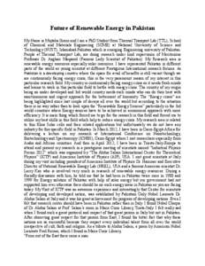 Future of Renewable Energy in Pakistan My Name is Mujtaba Ikram and I am a PhD Student from Thermal Transport Lab (TTL), School of Chemical and Materials Engineering (SCME) at National University of Science and Technolog