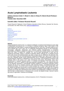 Acute Lymphoblastic Leukemia Authors: Doctors Conter V, Rizzari C, Sala A, Chiesa R, Citterio M and Professor Biondi A1 Creation date: December 2004 Scientific Editor: Professor Riccardo Riccardi 1