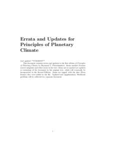 Errata and Updates for Principles of Planetary Climate Last updated **CURRENT** This document contains errata and updates to the first edition of Principles of Planetary Climate by Raymond T. Pierrehumbert. Items marked 