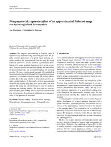 Auton Robot DOI[removed]s10514[removed]z Nonparametric representation of an approximated Poincaré map for learning biped locomotion Jun Morimoto · Christopher G. Atkeson