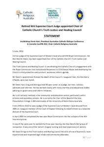 Retired WA Supreme Court Judge appointed Chair of Catholic Church’s Truth Justice and Healing Council STATEMENT Archbishop Denis Hart, President Australian Catholic Bishops Conference Sr Annette Cunliffe RSC, Chair Cat