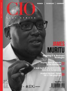 VOL 7 | ISSUE 09 | www.cio.co.ke  JAMES MURITU Aligning IT & Business