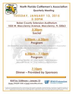 North Florida Cattlemen’s Association Quarterly Meeting T U E S D A Y , J A N U AR Y 1 3 , [removed]:30PM Baker County Extension Auditorium