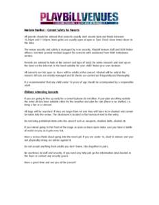 Hordern Pavilion Pavilion – Concert Safety for Parents All parents should be advised that concerts usually start around 8pm and finish between 10.30pm and 11.00pm. Main gates are usually open at 6pm or 7pm. Check show 