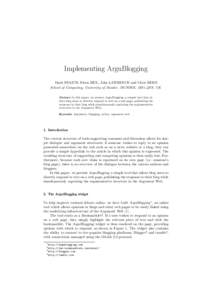 Implementing ArguBlogging Mark SNAITH, Floris BEX, John LAWRENCE and Chris REED School of Computing, University of Dundee, DUNDEE, DD1 4HN, UK Abstract. In this paper, we present ArguBlogging, a simple tool that allows b