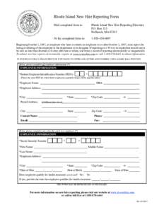 Rhode Island New Hire Reporting Form Mail completed form to: Rhode Island New Hire Reporting Directory P.O. Box 335 Holbrook, MA 02343