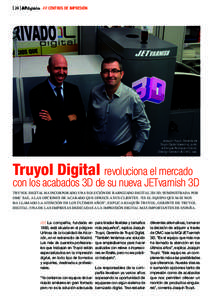 [ 24 ] APdigitales //// CENTROS DE IMPRESIÓN  Joaquín Truyol, Gerente de Truyol Digital (derecha), junto a Enrique Rodríguez García, Director General de OMC, sae.