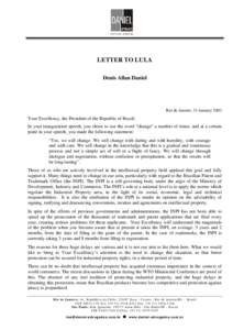 LETTER TO LULA Denis Allan Daniel Rio de Janeiro, 31 January[removed]Your Excellency, the President of the Republic of Brazil: