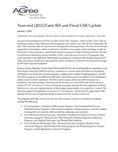 Year-end[removed]Farm Bill and Fiscal Cliff Update January 4, 2013 Prepared for AGree by Stephanie Mercier, former chief economist for the Senate Agriculture Committee As part of the package to avert the so-called `fiscal