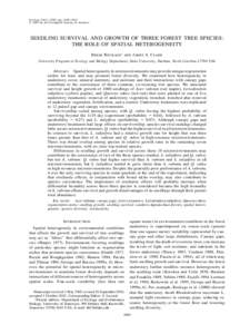 Ecology, 84(7), 2003, pp. 1849–1861 䉷 2003 by the Ecological Society of America SEEDLING SURVIVAL AND GROWTH OF THREE FOREST TREE SPECIES: THE ROLE OF SPATIAL HETEROGENEITY BRIAN BECKAGE1