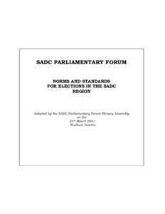 SADC PARLIAMENTARY FORUM NORMS AND STANDARDS FOR ELECTIONS IN THE SADC REGION  Adopted by the SADC Parliamentary Forum Plenary Assembly