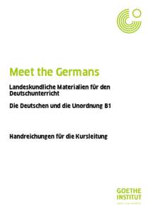 Meet the Germans Landeskundliche Materialien für den Deutschunterricht Die Deutschen und die Unordnung B1  Handreichungen für die Kursleitung