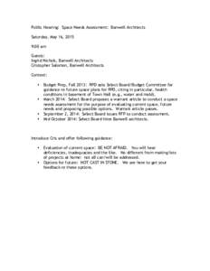 Public Hearing: Space Needs Assessment: Banwell Architects Saturday, May 16, 2015 9:00 am Guests: Ingrid Nichols, Banwell Architects Cristopher Salomon, Banwell Architects