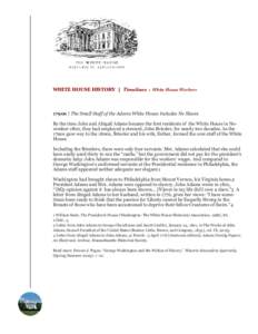 WHITE HOUSE HISTORY | Timelines : White House Workers  1790s | The Small Staff of the Adams White House Includes No Slaves By the time John and Abigail Adams became the first residents of  the White House in November 18