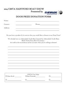 2014 CMTA HARTFORD BOAT SHOW Presented by DOOR PRIZE DONATION FORM Name: Contact: