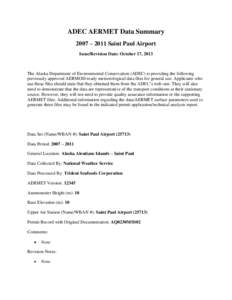 ADEC AERMET Data Summary 2007 – 2011 Saint Paul Airport Issue/Revision Date: October 17, 2013 The Alaska Department of Environmental Conservation (ADEC) is providing the following previously approved AERMOD-ready meteo