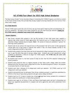 NJ STARS Fact Sheet for 2012 High School Graduates The New Jersey Student Tuition Assistance Reward Scholarship (NJ STARS) Program is an initiative created by the State of New Jersey that provides New Jersey’s highest 