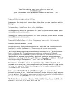 CBADP BOARD OF DIRECTORS MEETING MINUTES DECEMBER 1, [removed]:30 AM CENTRAL TIME, PARK PLACE CENTER, SIOUX FALLS, SD Bogue called the meeting to order at 10:50 am. In attendance: Bob Bogue, Kelly Johnson, Kathy White, Dia