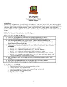 4FRI Stakeholders Meeting Minutes Wednesday, March 27, 2013 Flagstaff Aquaplex In attendance: Ethan Aumack, Pam Baltimore, Anastasia Begley, Pascal Berlioux, R. H. Davis, Angela Elam, Dick Fleishman, Steve