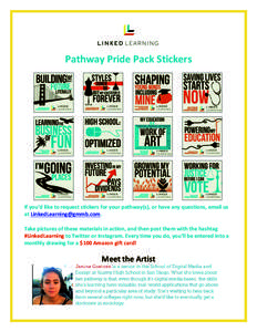Pathway Pride Pack Stickers  If you’d like to request stickers for your pathway(s), or have any questions, email us at . Take pictures of these materials in action, and then post them with the ha