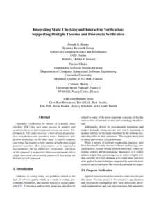 Integrating Static Checking and Interactive Verification: Supporting Multiple Theories and Provers in Verification Joseph R. Kiniry Systems Research Group School of Computer Science and Informatics UCD Dublin