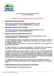 Procès-verbal de l’assemblée générale 2015 du à Nyon Adopté lors de l’assemblée générale du 26 mai 2016 à Nyon 1. Discours de bienvenue du Président: Après le discours de bienvenue du Présiden