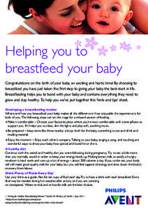 Helping you to breastfeed your baby Congratulations on the birth of your baby, an exciting and hectic time! By choosing to breastfeed you have just taken the first step to giving your baby the best start in life. Breastf