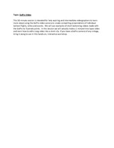 Topic: GoPro Video This 50-minute session is intended for help aspiring and intermediate videographers to learn more about using the GoPro video camera to create compelling presentations of individual balloon flights, ra