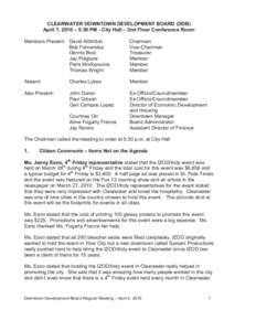 CLEARWATER DOWNTOWN DEVELOPMENT BOARD (DDB) April 7, 2010 – 5:30 PM - City Hall – 2nd Floor Conference Room Members Present: David Allbritton Bob Fernandez Dennis Bosi Jay Polglaze