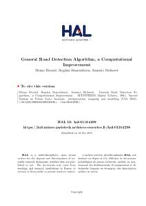 General Road Detection Algorithm, a Computational Improvement Bruno Ricaud, Bogdan Stanciulescu, Amaury Breheret To cite this version: Bruno Ricaud, Bogdan Stanciulescu, Amaury Breheret. General Road Detection Algorithm,