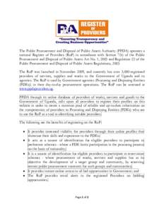 The Public Procurement and Disposal of Public Assets Authority (PPDA) operates a national Register of Providers (RoP) in accordance with Section 7(h) of the Public Procurement and Disposal of Public Assets Act No. 1, 200